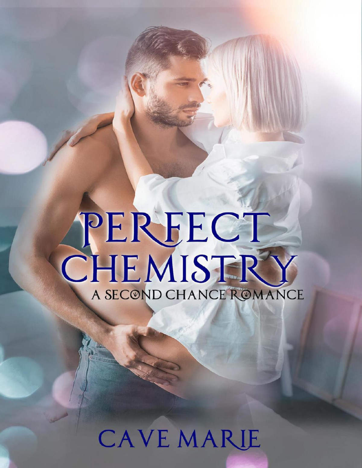 Perfect Chemistry A Second Chance Romance Cave Marie