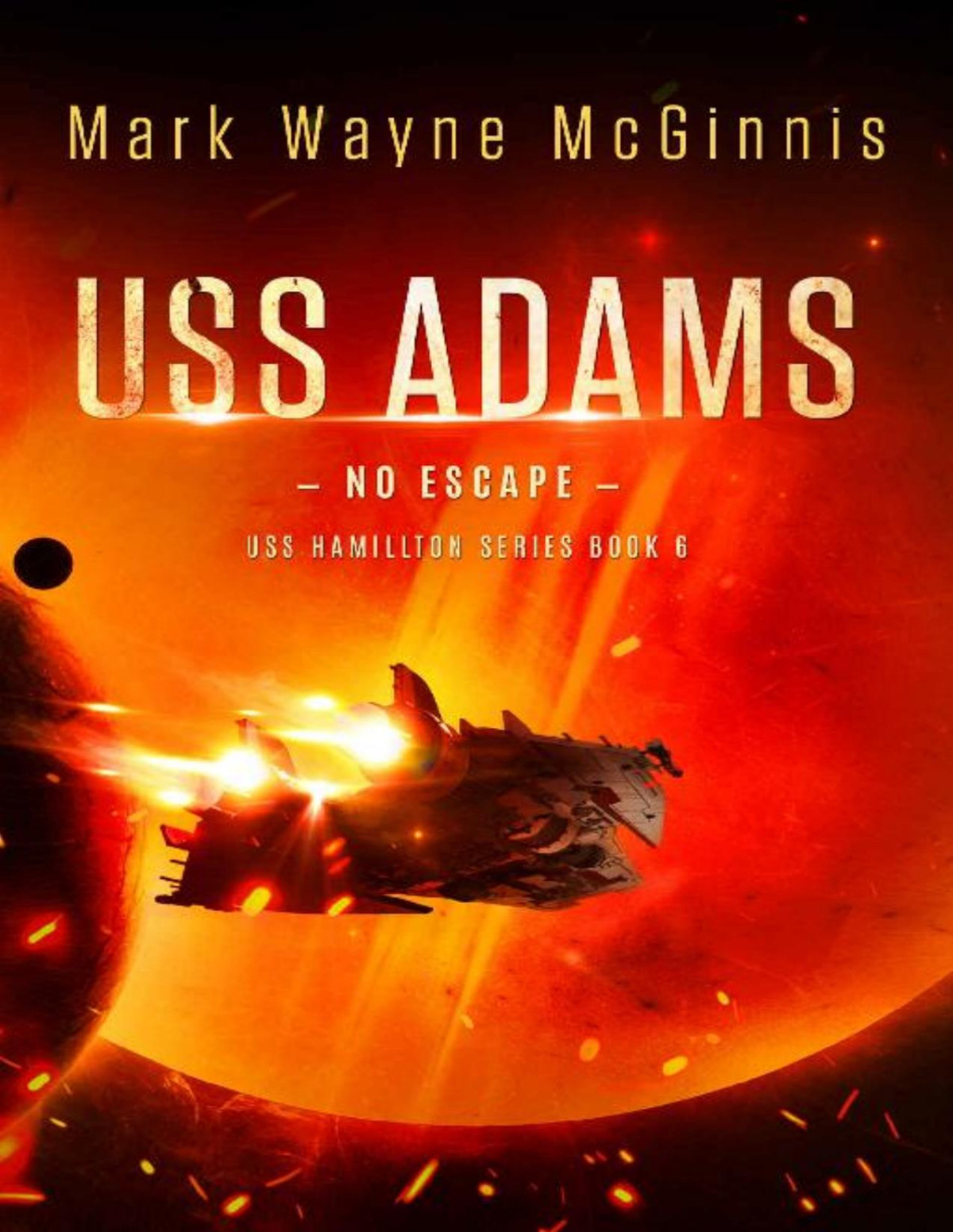 Uss Adams No Escape Uss Hamilton Book 6 Mark Wayne Mcginnis