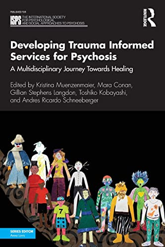 Developing Trauma Informed Services For Psychosis 1st Edition Kristina Muenzenmaier