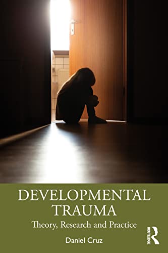 Developmental Trauma Theory Research And Practice 1st Edition Daniel Cruz