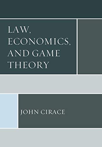 Law Economics And Game Theory Illustrated John Cirace