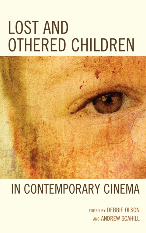 Lost And Othered Children In Contemporary Cinema 1st Edition Debbie C Olson