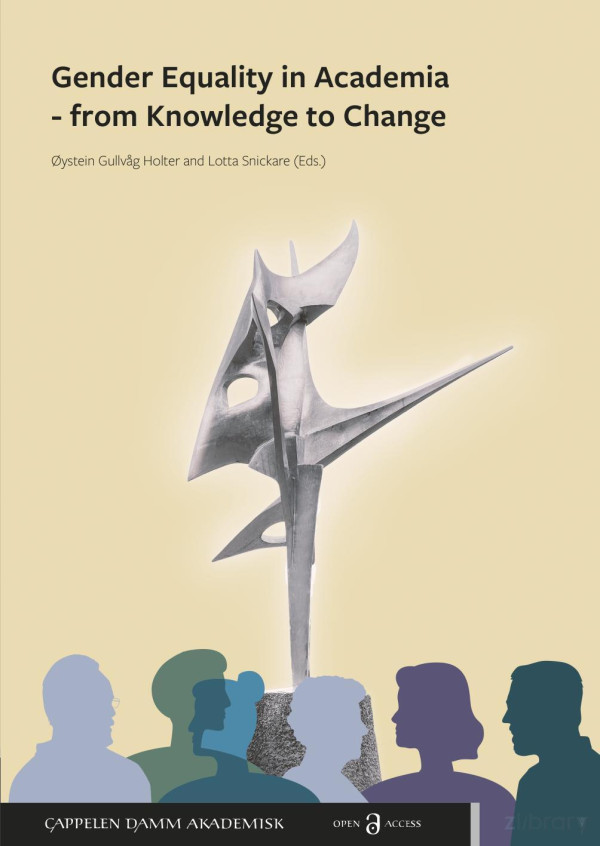 Gender Equality In Academia From Knowledge To Change Ystein Gullvg Holter Lotta Snickare Eds