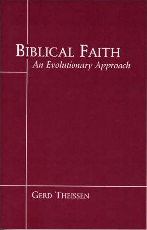 Biblical Faith An Evolutionary Approach 1st Edition Gerd Theissen