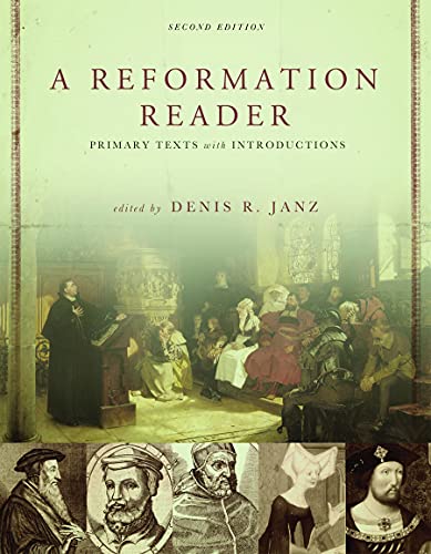 A Reformation Reader Primary Texts With Introductions 2nd Edition Denis Janz