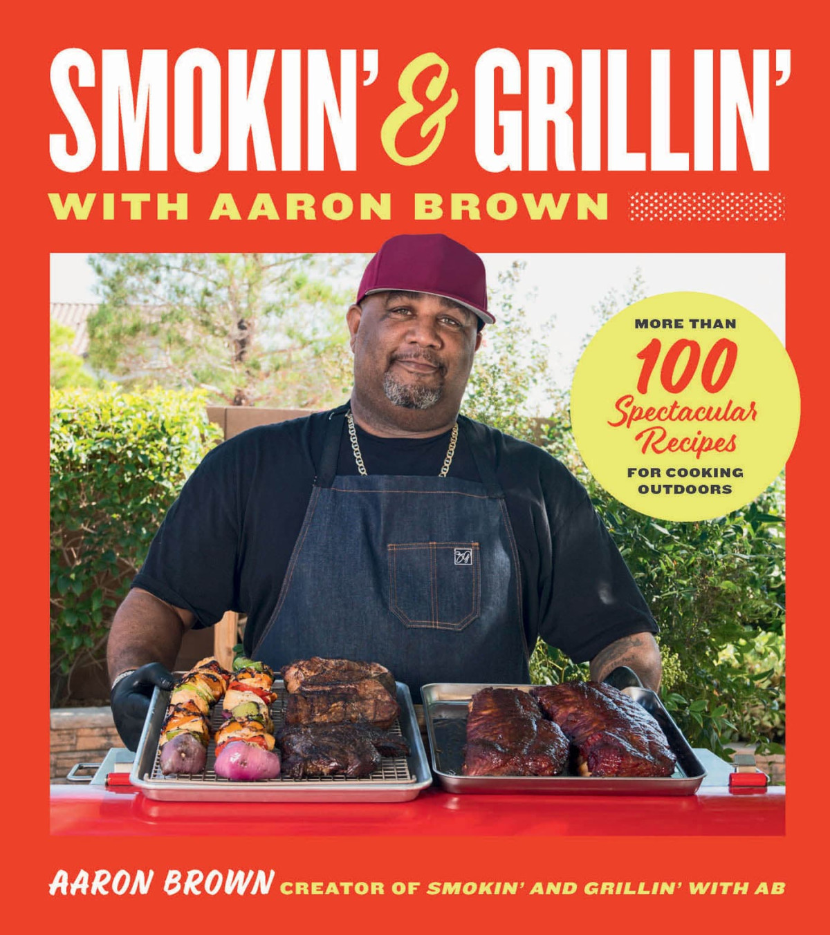 Smokin Grillin With Aaron Brown More Than 100 Spectacular Recipes For Cooking Outdoors Aaron Brown