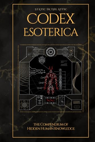 Codex Esoterica The Compendium Of Hidden Human Knowledge Engle