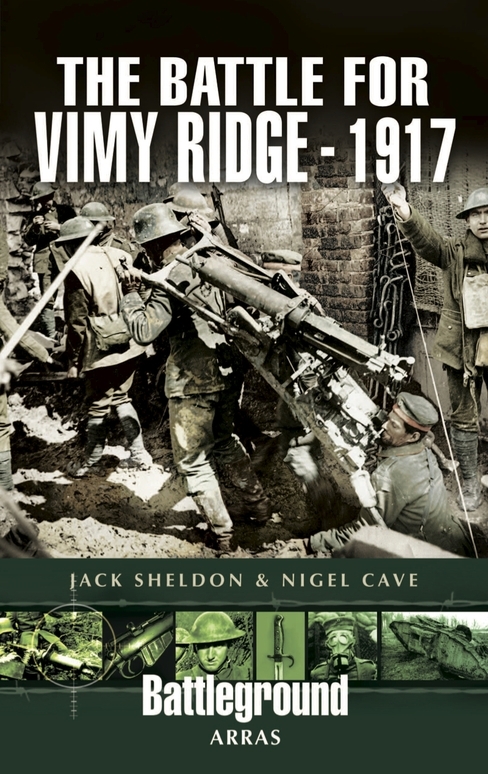 The Battle For Vimy Ridge 1917 Jack Sheldon Nigel Cave