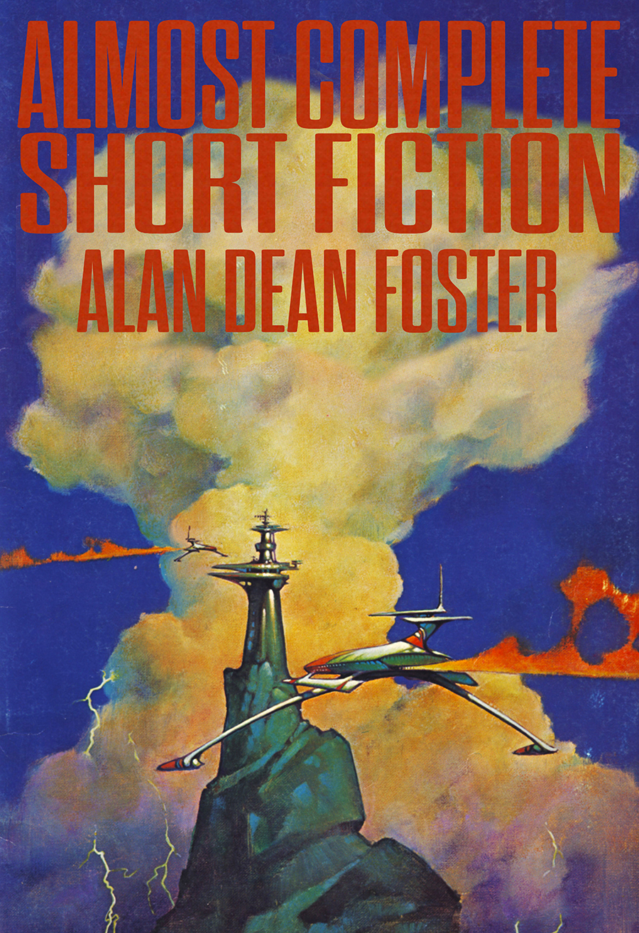 Almost Complete Short Fiction Alan Dean Foster