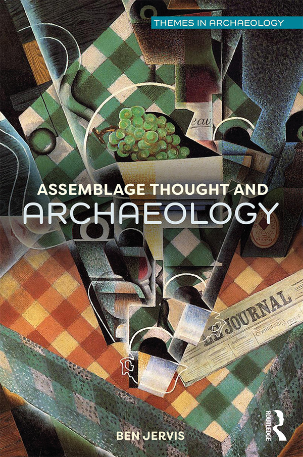 Assemblage Thought And Archaeology Ben Jervis