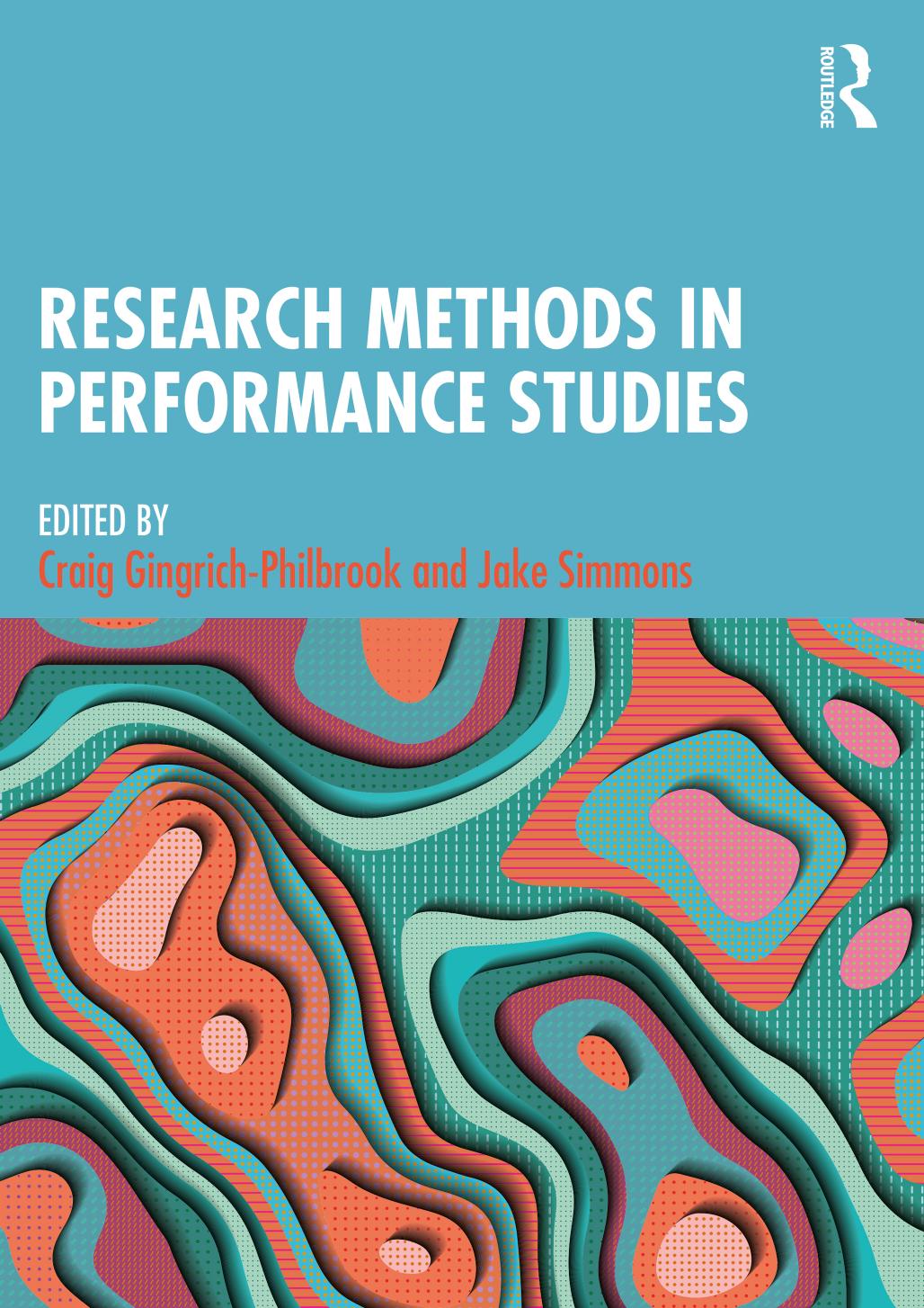 Research Methods In Performance Studies Craig Gingrichphilbrook Jake Simmons