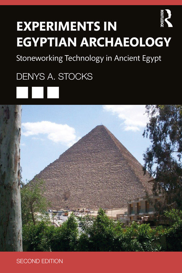 Experiments In Egyptian Archaeology Denys A Stocks