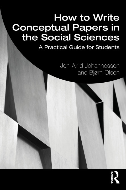 How To Write Conceptual Papers In The Social Sciences A Practical Guide For Students 1st Edition Jonarild Johannessen