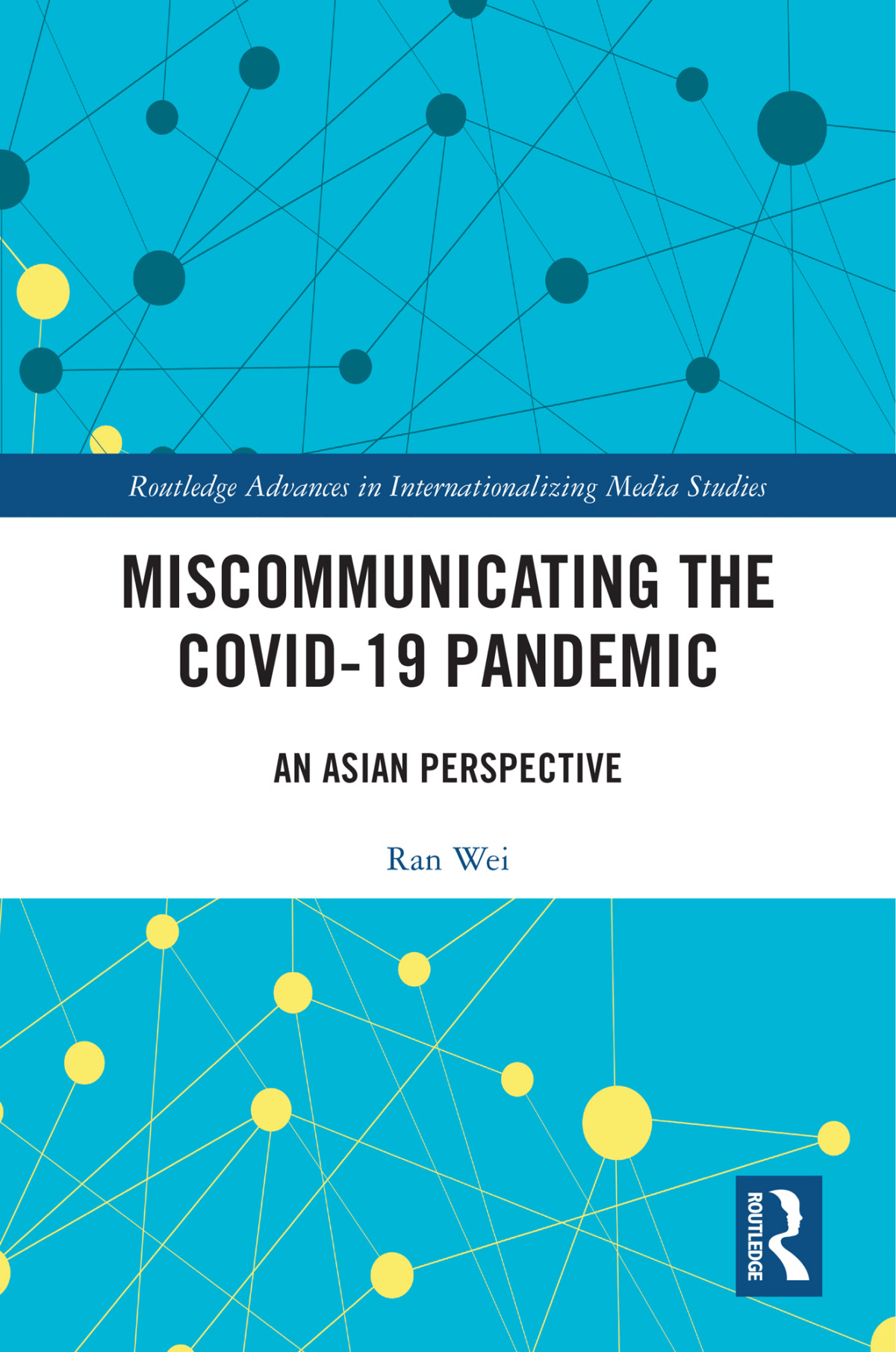 Miscommunicating The Covid19 Pandemic Ran Weivenhwei Loyihui Christine Huangdong Donghai Liangguanxiong Huangsibo Wang Venhwei Lo Yihui Christine Huang Dong Dong Hai Liang Guanxiong Huang Sibo Wang