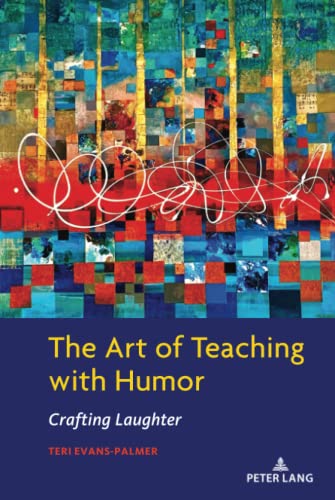 The Art Of Teaching With Humor Teri Evanspalmer