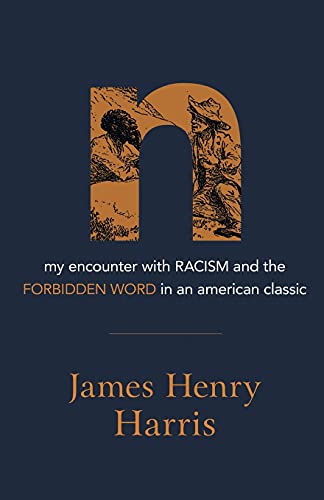 N My Encounter With Racism And The Forbidden Word In An American Classic James Henry Harris