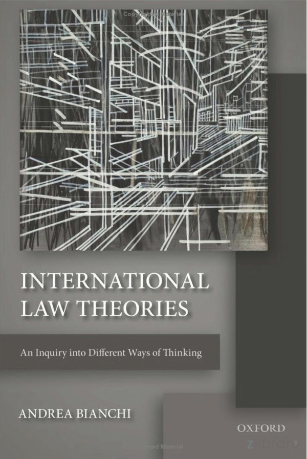 International Law Theories An Inquiry Into Different Ways Of Thinking Andrea Bianchi