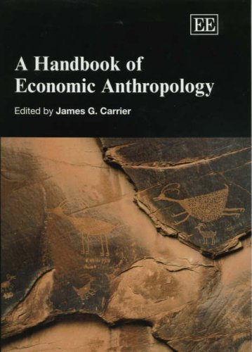 A Handbook Of Economic Anthropology New Ed James G Carrier
