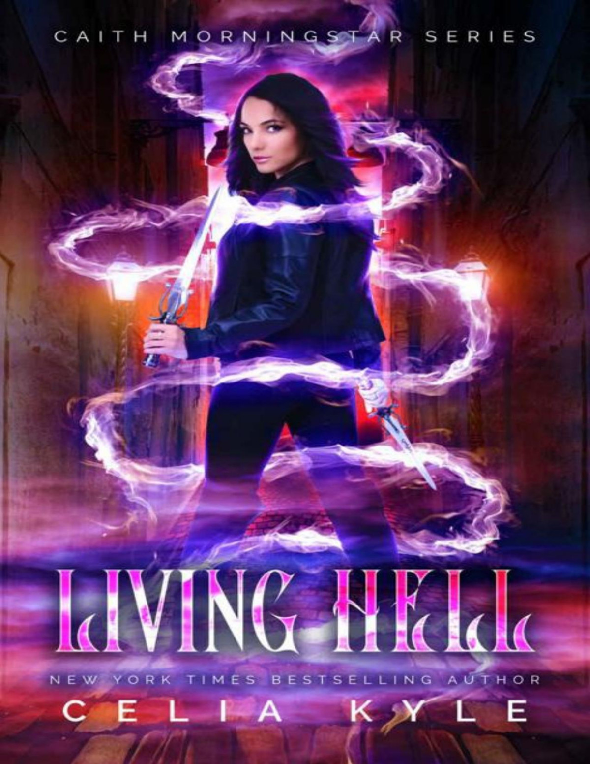 Living Hell An Urban Romantasy Romance Novel Caith Morningstar Book 5 Celia Kyle