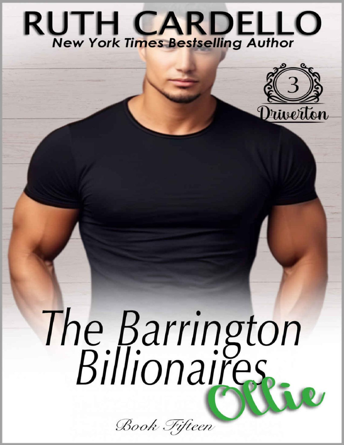 Ollie Driverton 3 The Barrington Billionaires Book 15 Ruth Cardello