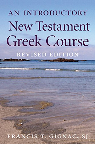 An Introductory New Testament Greek Course Revised Edition Revised Francis T Gignac