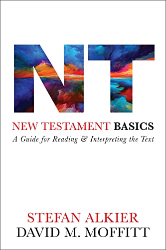 New Testament Basics A Guide For Reading And Interpreting The Text Stefan Alkier