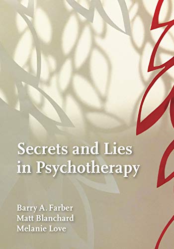 Secrets And Lies In Psychotherapy 1st Edition Barry A Farber