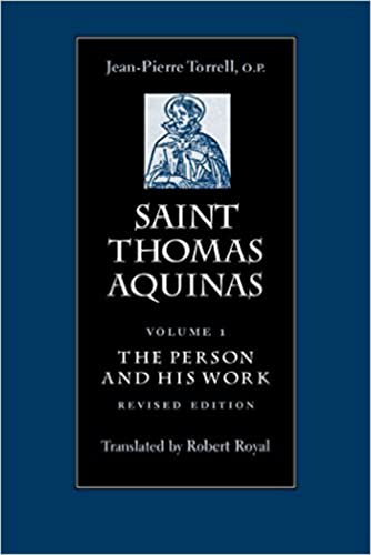 Saint Thomas Aquinas Vol 1 The Person And His Work Revised Jeanpierre Torrell