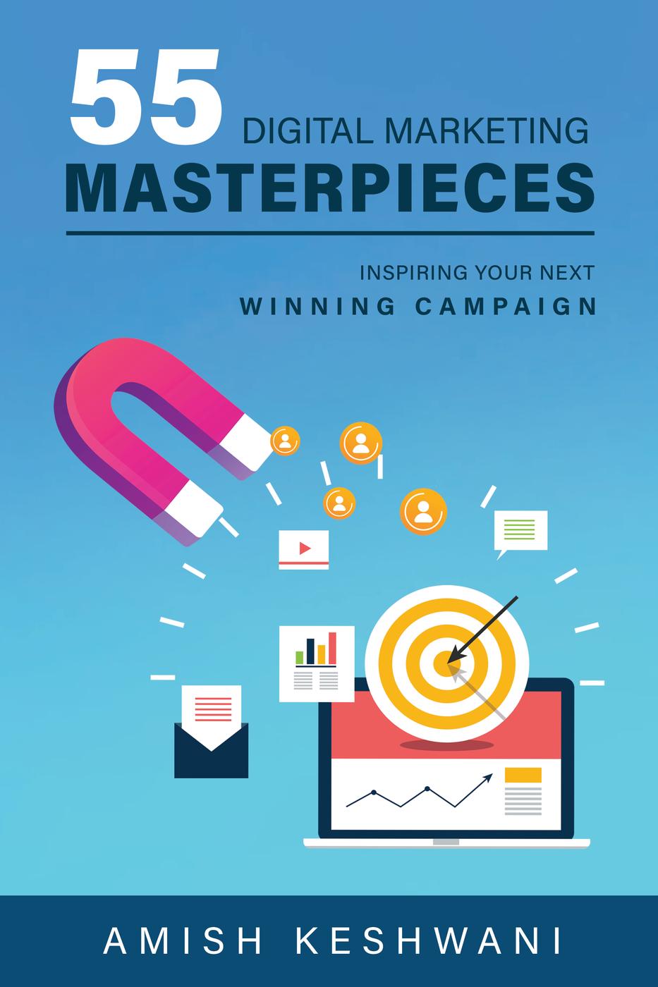 55 Digital Marketing Masterpieces Amish Keshwani