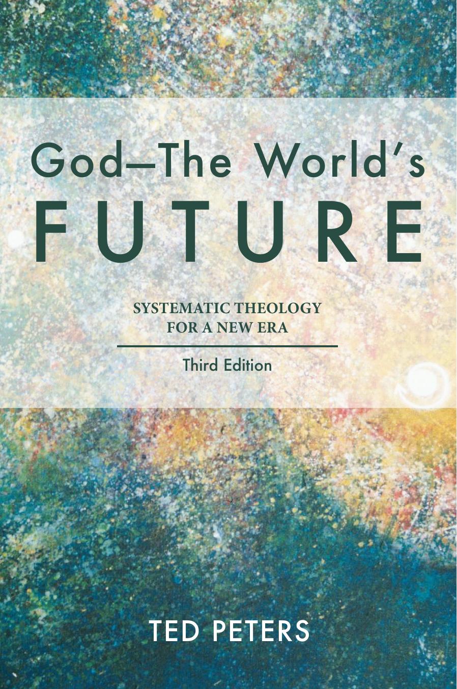 God The Worlds Future 3rd Edition Ted Peters