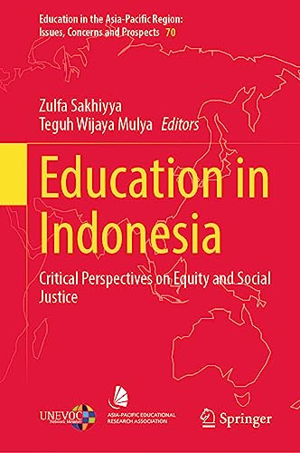 Education In Indonesia Critical Perspectives On Equity And Social Justice 1st Zulfa Sakhiyya