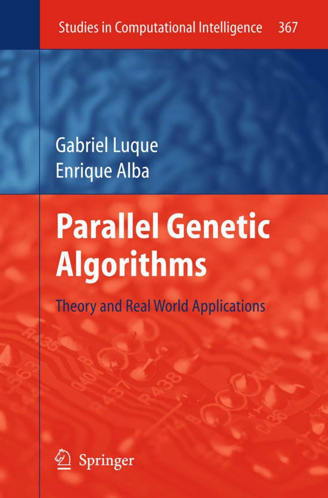 Parallel Genetic Algorithms Theory And Real World Applications 2011th Gabriel Luque