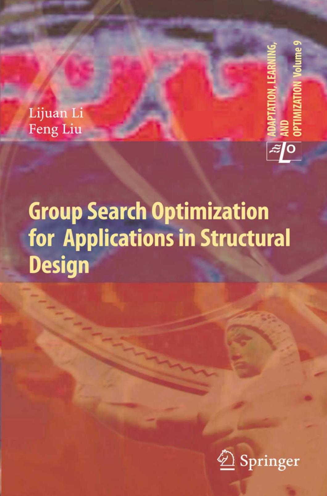 Group Search Optimization For Applications In Structural Design 2011th Lijuan Li