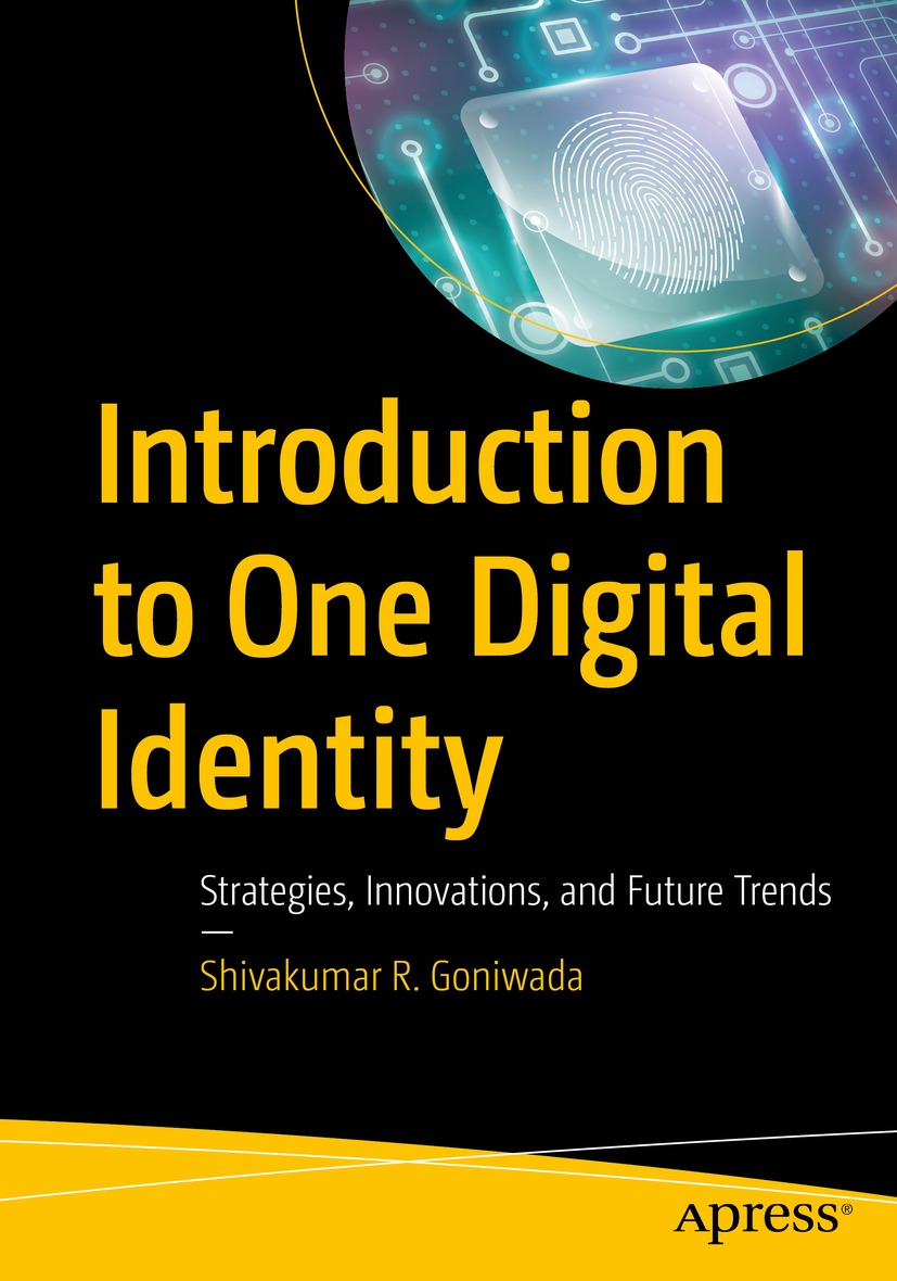 Introduction To One Digital Identity Strategies Innovations And Future Trends Shivakumar R Goniwada