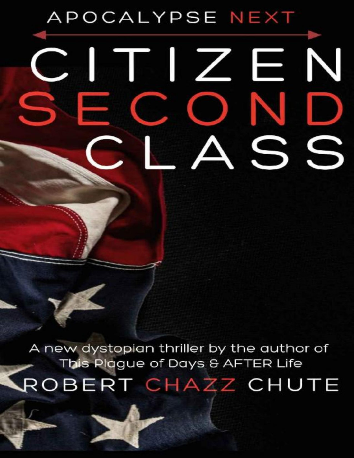 Citizen Second Class Apocalypse Next Robert Chazz Chute