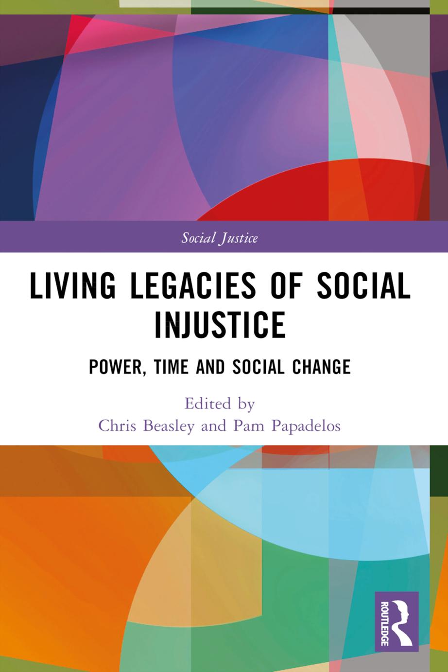 Living Legacies Of Social Injustice Power Time And Social Change 1st Edition Chris Beasley