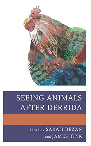 Seeing Animals After Derrida Sarah Bezan James Tink