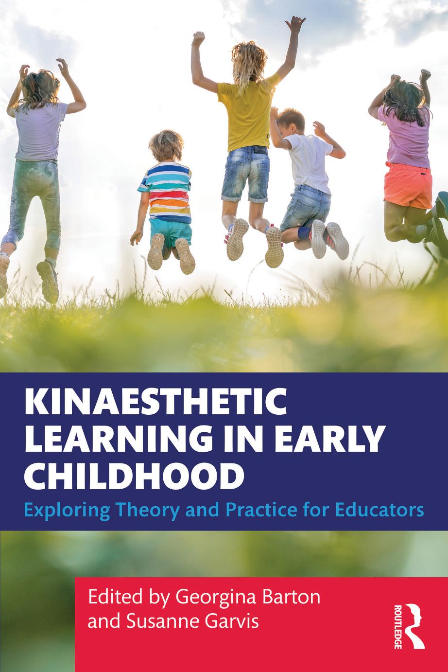 Kinaesthetic Learning In Early Childhood Georgina Bartonsusanne Garvis