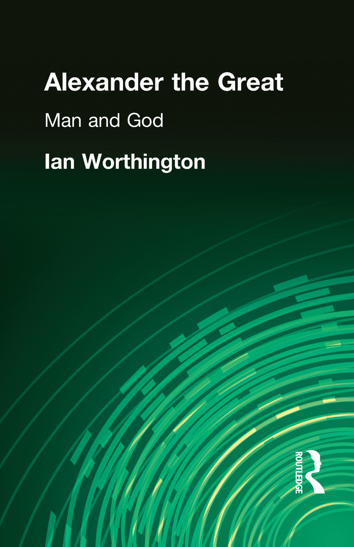 Alexander The Great Ian Worthington
