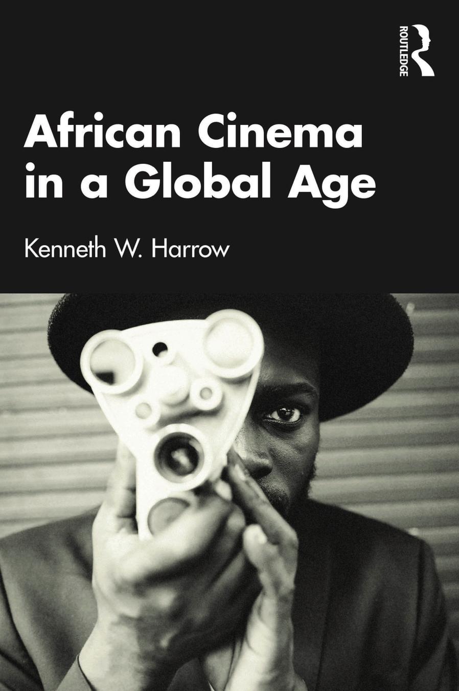 African Cinema In A Global Age Kenneth W Harrow