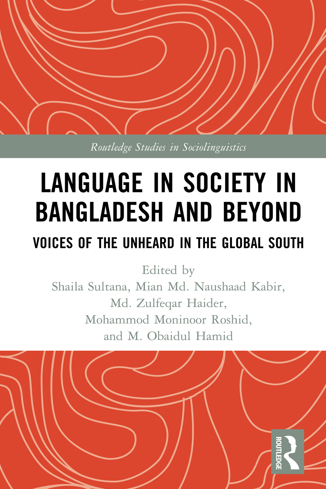 Language In Society In Bangladesh And Beyond Shaila Sultanamian Md Naushaad Kabirmd Zulfeqar Haidermohammod Moninoor Roshidm Obaidul Hamid