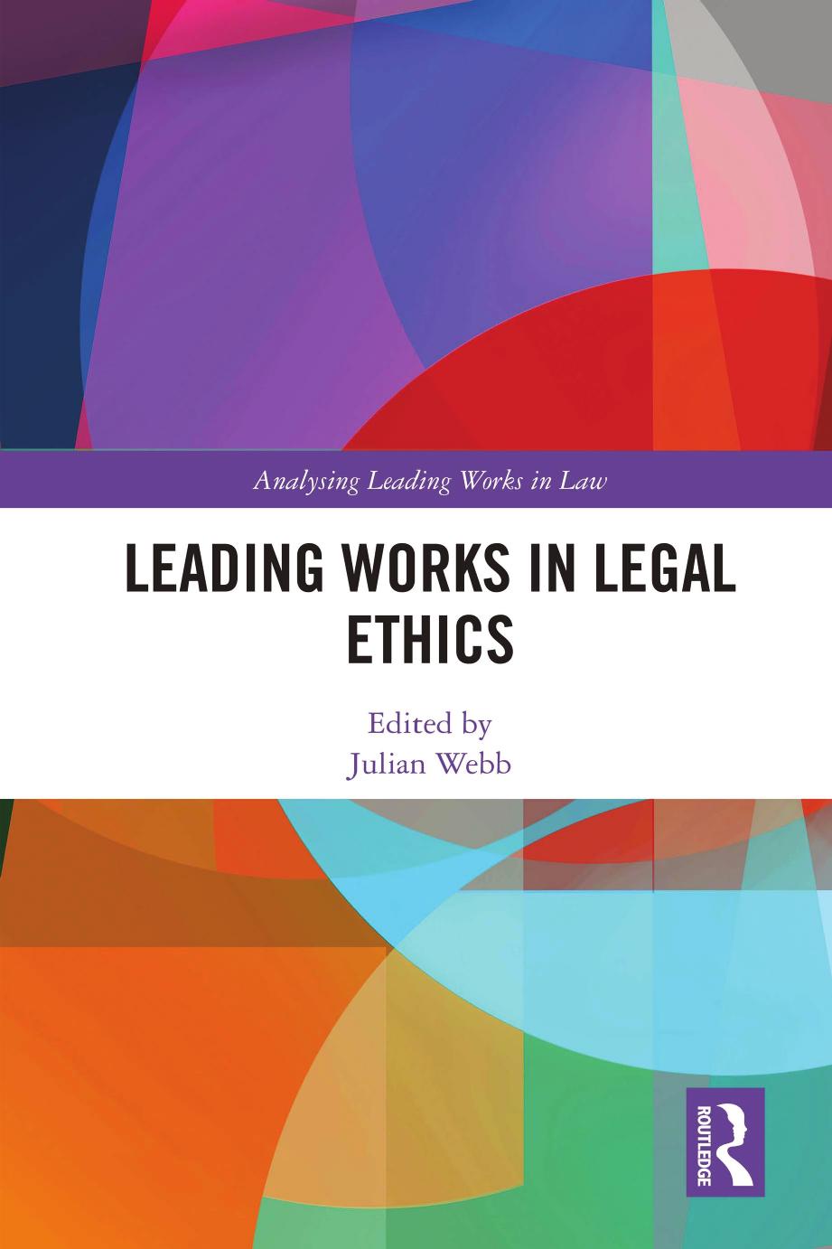 Leading Works In Legal Ethics Julian Webb