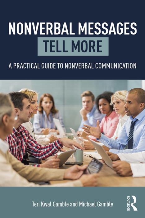 Nonverbal Messages Tell More A Practical Guide To Nonverbal Communication 1st Edition Gamble