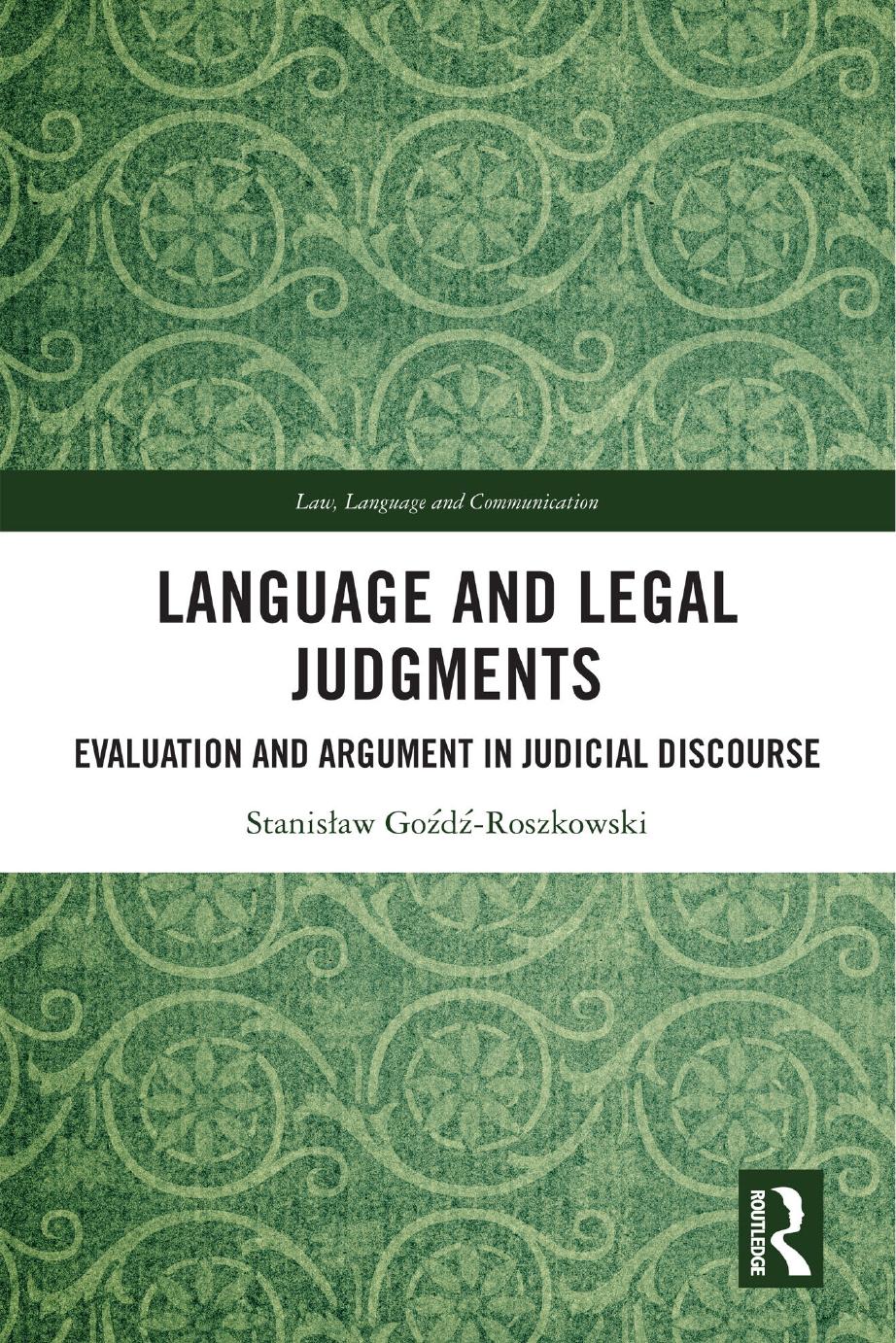 Language And Legal Judgments Evaluation And Argument In Judicial Discourse Stanisaw Godroszkowski