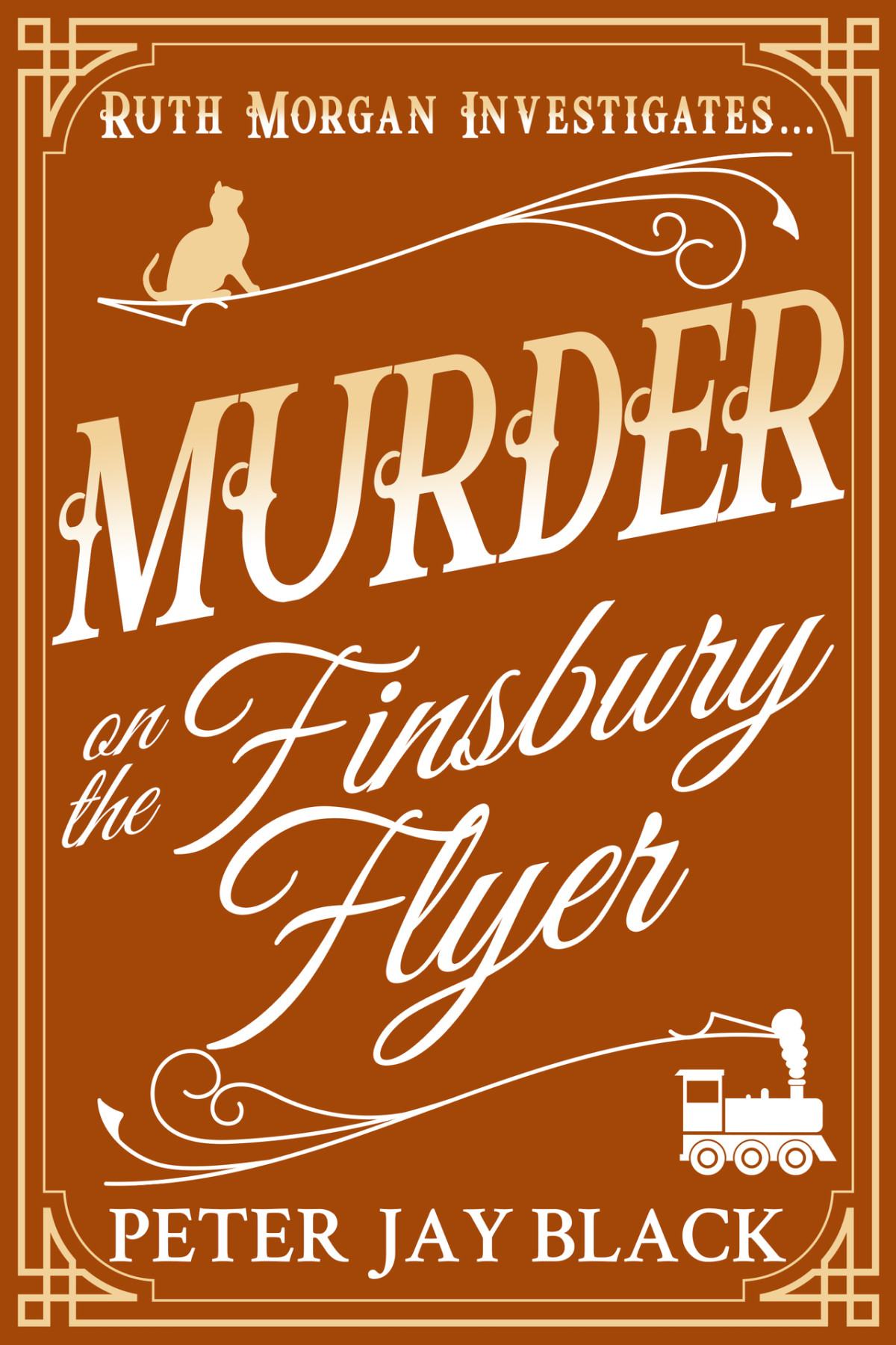 Murder On The Finsbury Flyer Ruth Morgan Mystery Series Book 3 Peter Jay Black