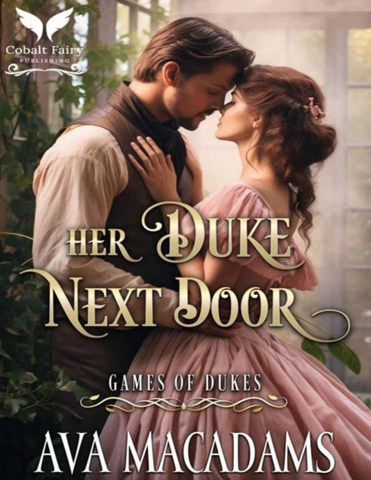 Her Duke Next Door A Historical Regency Romance Novel Games Of Dukes 2 Ava Macadams