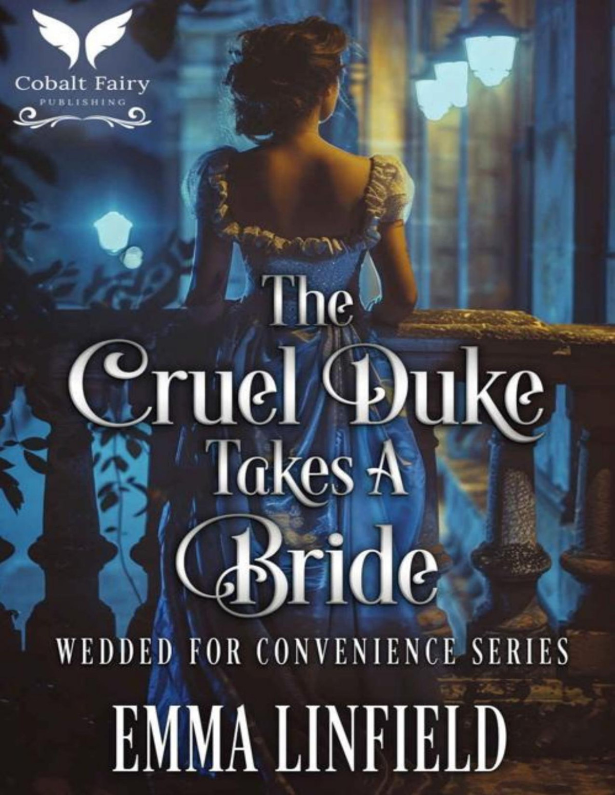 The Cruel Duke Takes A Bride A Historical Regency Romance Novel Emma Linfield