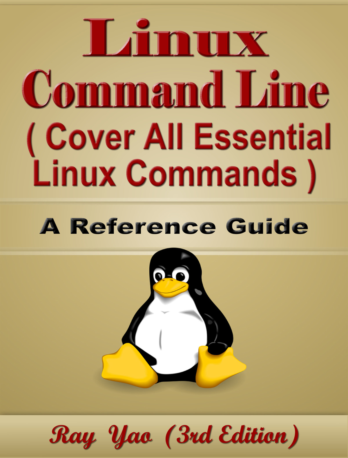 Linux Command Line Cover All Essential Linux Commands A Reference Guide 3rd Edition Linux Book And Linux Kernel Yao