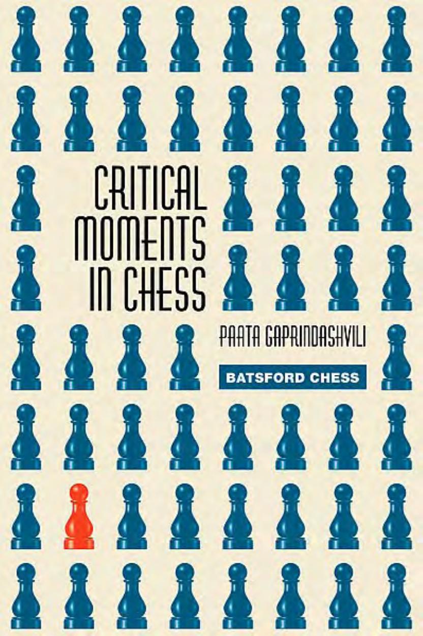 Critical Moments In Chess Paata Gaprindashvili