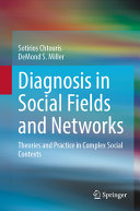 Diagnosis In Social Fields And Networks Theories And Practice In Complex Social Contexts Sotirios Chtouris